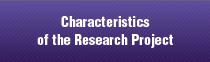 Characteristics of the Research Project