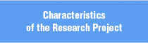 Characteristics of the Research Project