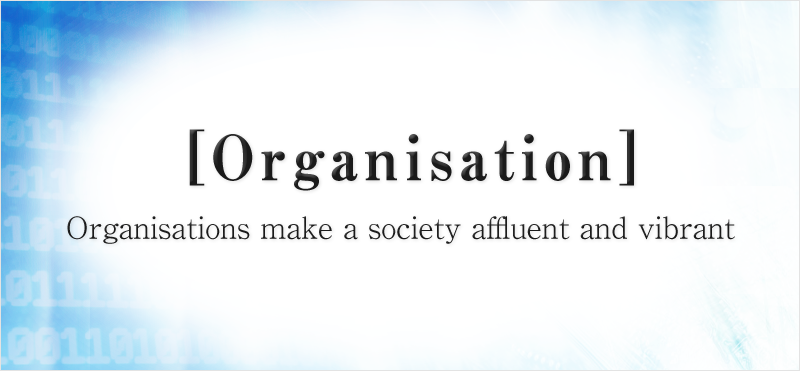 Organisations make a society affluent and vibrant
